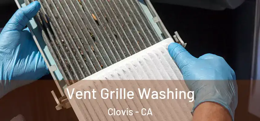  Vent Grille Washing Clovis - CA