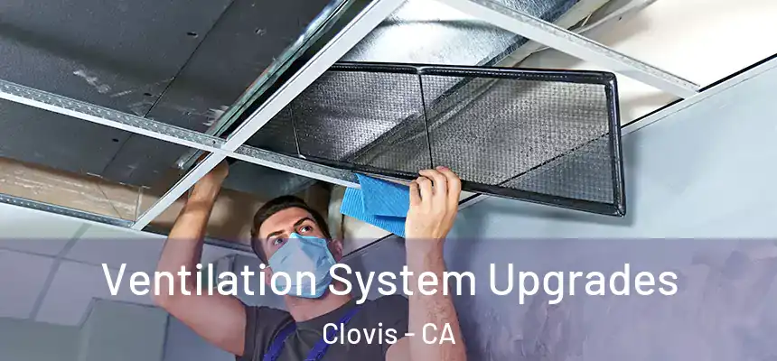  Ventilation System Upgrades Clovis - CA